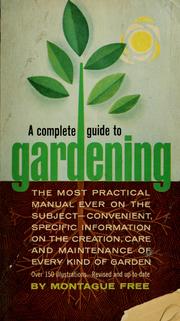 Cover of: A Complete guide to gardening by Free, Montague