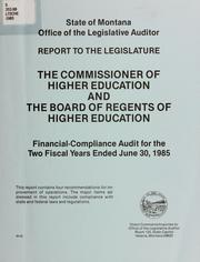 The Commissioner of Higher Education and the Board of Regents of Higher Education by Montana. Legislature. Office of the Legislative Auditor.