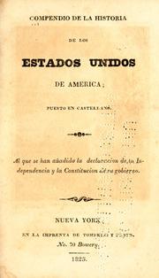 Cover of: Compendio de la historia de los Estados Unidos de America: puesto en castellano. Al que se han anadido la Declaracion de la independencia y la Constitucion de su gobierno.