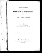 Cover of: Through the keep-it-dark continent, or, How I found Stanley by by F.C. Burnard [i.e. Burnand]