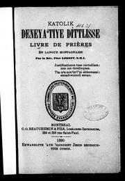 Cover of: Katolik deneya 'tiye dittlisse: livre de prière en langue montagnaise