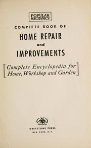 Cover of: Complete book of home repair and improvements: complete encyclopedia for home, workshop and garden.