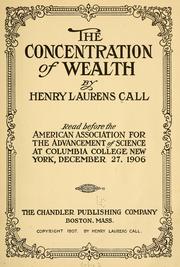 Cover of: The concentration of wealth by Henry Laurens Call