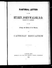 Cover of: Pastoral letter of the Rt. Rev. John Walsh, D.D., Bishop of London: to the clergy and laity of the diocese on catholic education