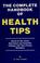 Cover of: The complete handbook of health tips