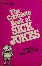 Cover of: The Complete book of sick jokes by edited by Max Rezwin.