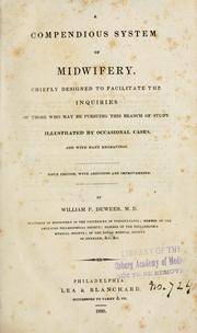 Cover of: A compendious system of midwifery by William P. Dewees, William P. Dewees