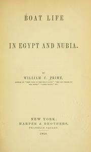 Cover of: Boat life in Egypt and Nubia. by William Cowper Prime, William Cowper Prime