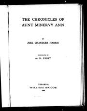 Cover of: The chronicles of Aunt Minervy Ann by by Joel Chandler Harris ; illustrated by A.B. Frost