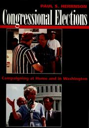 Cover of: Congressional elections: campaigning at home and in Washington