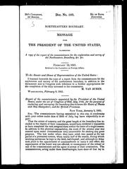 Cover of: Northeastern boundary: message from the President of the United States transmitting a copy of the report of the Commissioners for the Exploration and Survey of the Northeastern Boundary, &c., &c