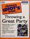 Cover of: The complete idiot's guide to throwing a great party