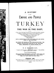 A history of the empire and people of Turkey and the war in the east