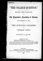 Cover of: "The College question": being the debate in the Legislative Assembly of Ontario, on December 2nd, 1868, on "the outlying colleges" and "sectarian grants"