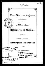 Cover of: Petit séminaire de Québec: soirée dramatique et musicale donnée en l'honneur de Monseigneur le supérieur, 10 novembre 1897