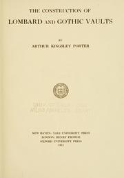 Cover of: The construction of Lombard and Gothic vaults by Arthur Kingsley Porter