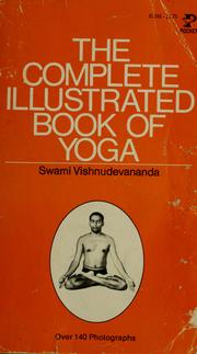 Cover of: The complete illustrated book of yoga. by Vishnudevananda Swami.