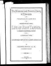 Cover of: Sketch of the life of John Tanner, a famous Manitoba scout, a border type: a paper read before the Society, April 26, 1888