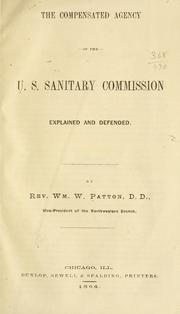 Cover of: compensated agency of the U.S. Sanitary Commission explained and defended.