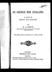 Cover of: St. George for England by by G.A. Henty ; with eight full-page illustrations by Gordon Browne.