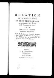 Cover of: Relation de ce qui s'est passé de plus remarquable aux missions des pères de la Compagnie de Jésus en la Nouvelle-France, les années 1673 à 1679
