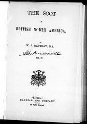 Cover of: The Scot in British North America by W. J. Rattray