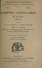 Cover of: Comptes consulaires d'Albi, 1359-1360, publiés avec une introd., un glossaire et des notes par A. Vidal, et une étude linguistique par A. Jeanroy by Albi, France. Archives munocipales