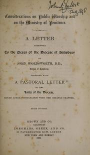 Cover of: Considerations on public worship and on the ministry of penitence: a letter addressed to the clergy of the Diocese of Salisbury