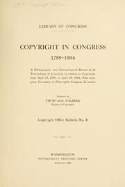 Cover of: Copyright in Congress, 1789-1904.: A bibliography, and chronological record of all proceedings in Congress in relation to copyright from April 15, 1789, to April 28, 1904, First Congress, 1st session, to Fifty-eighth Congress, 2d session.