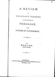 Cover of: A review of Macaulay's teaching on the relationship of theology, to the science of government