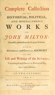 Cover of: A complete collection of the historical, political, and miscellaneous works of John Milton by John Milton