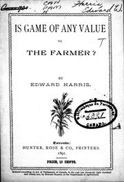 Is game of any value to the farmer? by Harris, Edward