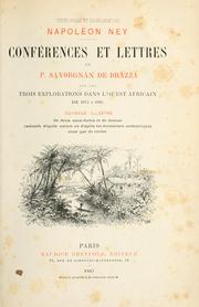Conférences et lettres de P. Savorgnan de Brazza sur ses trois explorations dans l'ouest africain de 1875 à 1886 by Pierre Savorgnan de Brazza