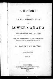 Cover of: A history of the late province of Lower Canada by by Robert Christie