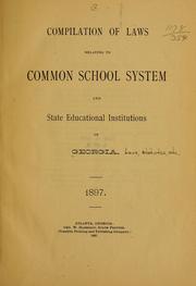 Cover of: Compilation of laws relating to common school system and state educational institutions of Georgia. 1897