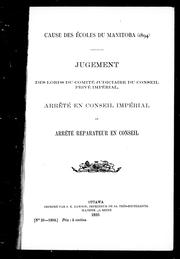 Cover of: Cause des écoles du Manitoba (1894): jugement des lords du Comité judiciaire du Conseil privé impérial, arrêté en conseil impérial et arrêté réparateur en conseil.