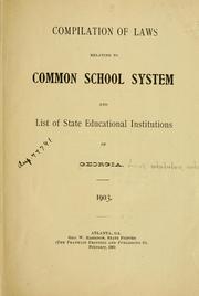 Cover of: Compilation of laws relating to common school system and list of state educational institutions of Georgia. 1903