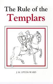 Cover of: The Rule of the Templars: The French Text of the Rule of the Order of the Knights Templar (Studies in the History of Medieval Religion)