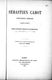 Cover of: Sébastien Cabot, navigateur vénitien (1497-1557): étude d'histoire critique et documentaire.