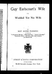 Cover of: Guy Earlscourt's wife, or, Wedded yet no wife by by May Agnes Fleming