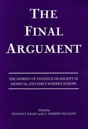 Cover of: The final argument: the imprint of violence on society in medieval and early modern Europe