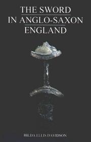 Cover of: The Sword in Anglo-Saxon England by Hilda Ellis Davidson