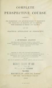 Cover of: Complete perspective course: comprising the elementary and advanced stages of perspective, the projection of shadows and reflections, with exercises in theory and practice, also the practical application of perspective