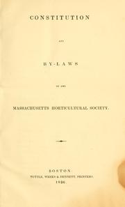 Cover of: Constitution and by-laws of the Massachusetts Horticultural Society [1836]. by Massachusetts Horticultural Society.