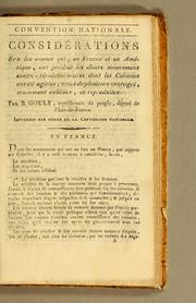 Cover of: Considérations: sur les causes qui, en France et en Amérique,  ont produit les divers mouvemens contre-révolutionnaires dont les colonies ont été agitées; tirées de plusieurs ouvrages, sciemment oubliées, et reproduites