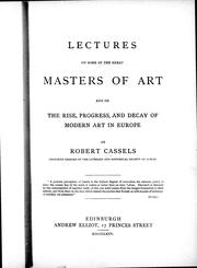 Cover of: Lectures on some of the great masters of art: and on the rise, progress, and decay of modern art in Europe