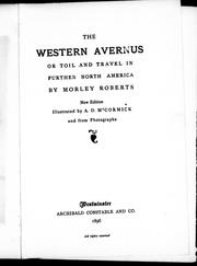 Cover of: The western Avernus, or, Toil and travel in further North America by by Morley Roberts.