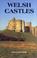 Cover of: Welsh castles