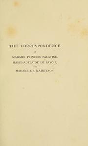 Cover of: The correspondence of Madame, Princess Palatine mother of the regent by Katharine Prescott Wormeley