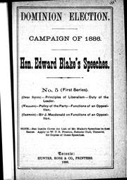 Cover of: Principles of liberalism -duty of the leader (Owen Sound) ; policy of the party -functions of an opposition (Welland) ; Sir J. Macdonald on functions of an opposition (Oakwood)